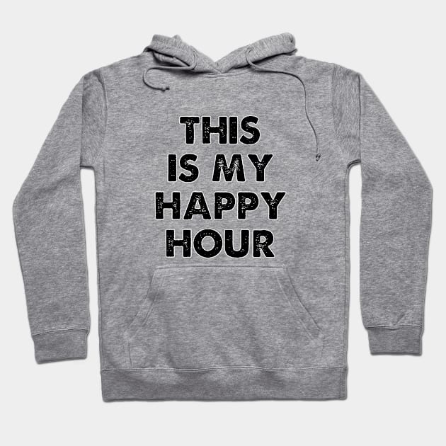 This is my happy hour. Meditation time. Perfect present for mom mother dad father friend him or her Hoodie by SerenityByAlex